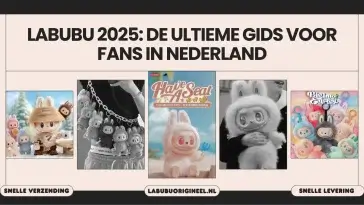 Labubu 2025: De ultieme gids voor fans in Nederland